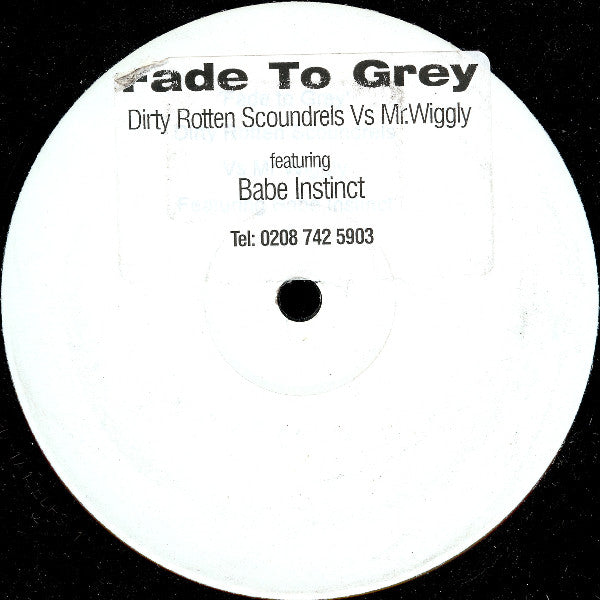 Dirty Rotten Scoundrels Vs Mr. Wiggly Featuring Babe Instinct (2) : Fade To Grey (12", S/Sided, Sti)