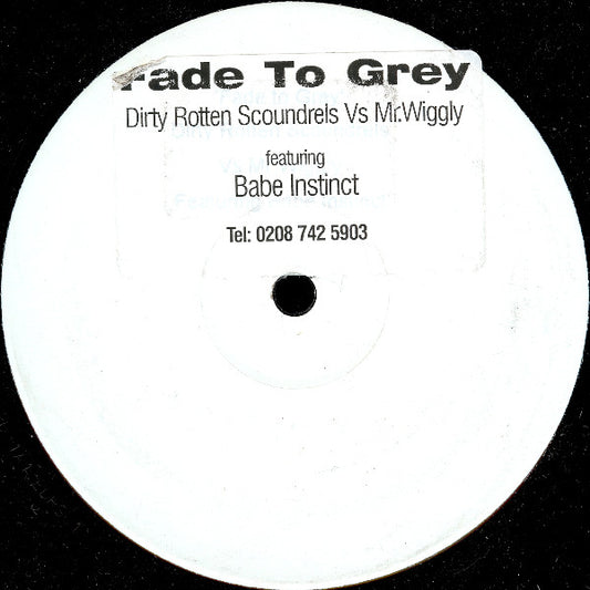 Dirty Rotten Scoundrels Vs Mr. Wiggly Featuring Babe Instinct (2) : Fade To Grey (12", S/Sided, Sti)