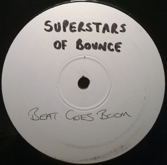Superstars Of Bounce : Beat Goes Boom (12", S/Sided, W/Lbl)