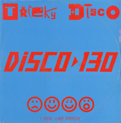 Tricky Disco : Disco 130 (I Feel Like Dancin') (12")