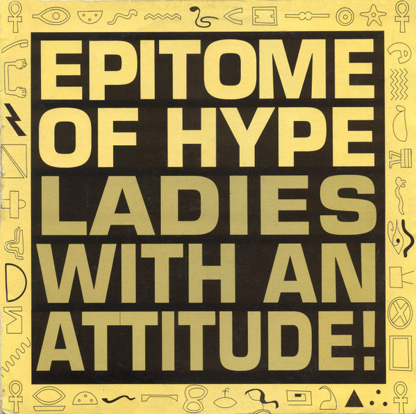 Epitome Of Hype : Ladies With An Attitude! (12")