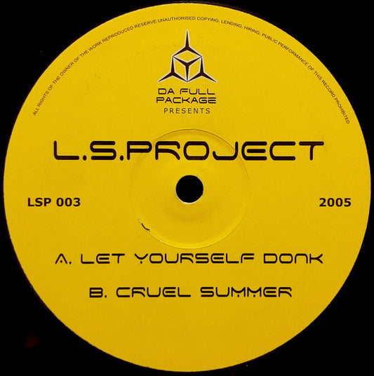 L.S.Project* : Let Yourself Donk / Cruel Summer (12")