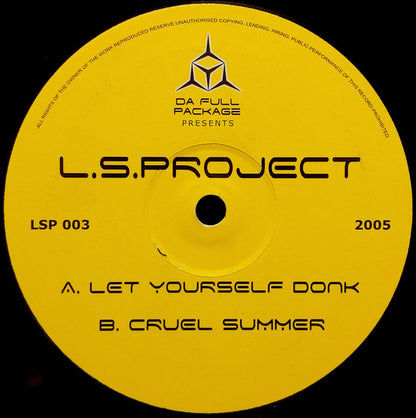 L.S.Project* : Let Yourself Donk / Cruel Summer (12")