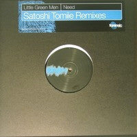 Little Green Men : Need (Satoshi Tomiie Remixes) (12")