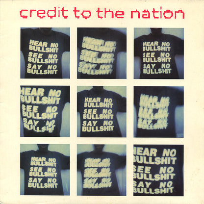 Credit To The Nation : Hear No Bullshit See No Bullshit Say No Bullshit (12")