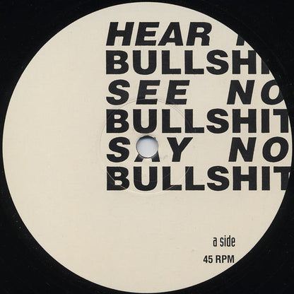 Credit To The Nation : Hear No Bullshit See No Bullshit Say No Bullshit (12")