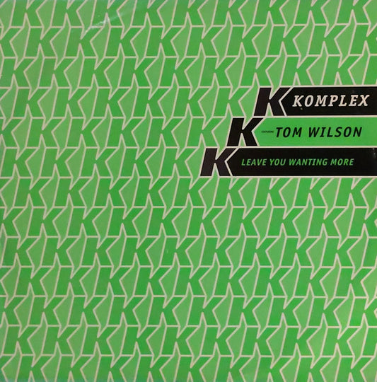 Komplex (5) Featuring Tom Wilson : Leave You Wanting More (12")