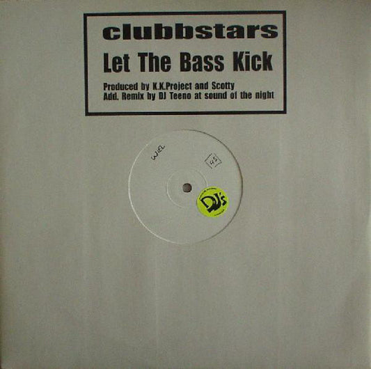 Clubbstars : Let The Bass Kick (12", W/Lbl)