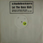 Clubbstars : Let The Bass Kick (12", W/Lbl)