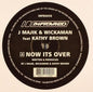 J Majik & Wickaman : Now Its Over / The Curse (12")
