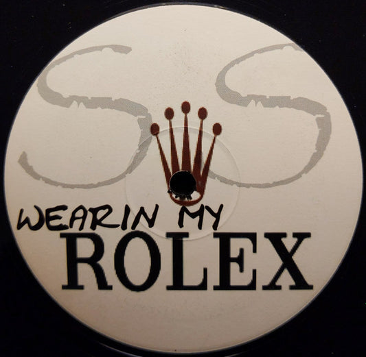 Ss (2) : Wearin My Rolex (12", S/Sided, Unofficial)