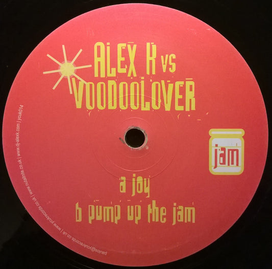 Alex K Vs. Voodoolover : Joy / Pump Up The Jam (12")