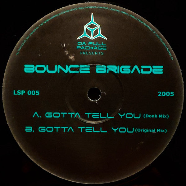 Bounce Brigade : Gotta Tell You (12")