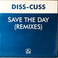 Diss-Cuss : Save The Day (Remixes) (12")