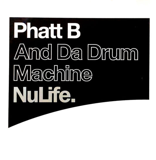 Phatt B* : And Da Drum Machine (12")