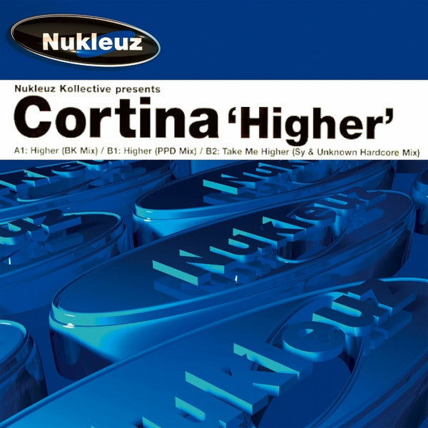 Nukleuz Kollective Presents Cortina : Higher (12")