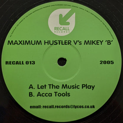 Maximum Hustler V's Mikey 'B'* : Let The Music Play (12")