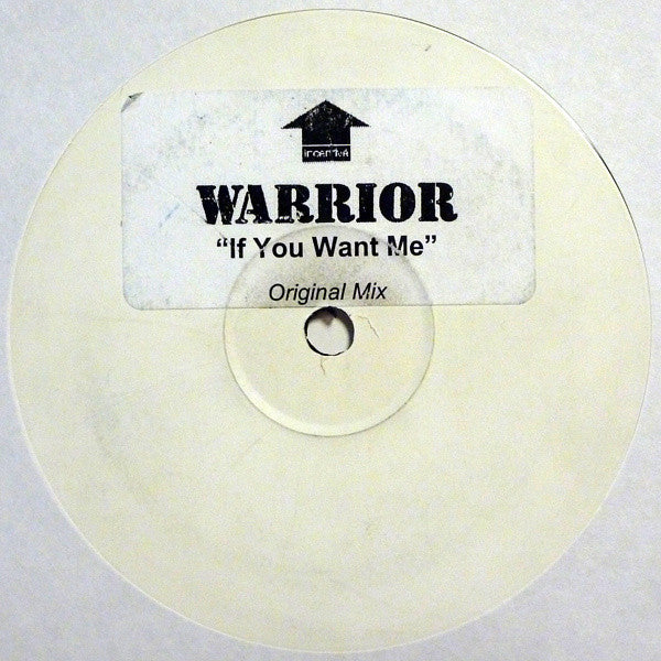 Warrior : If You Want Me (12", S/Sided, W/Lbl, Sti)