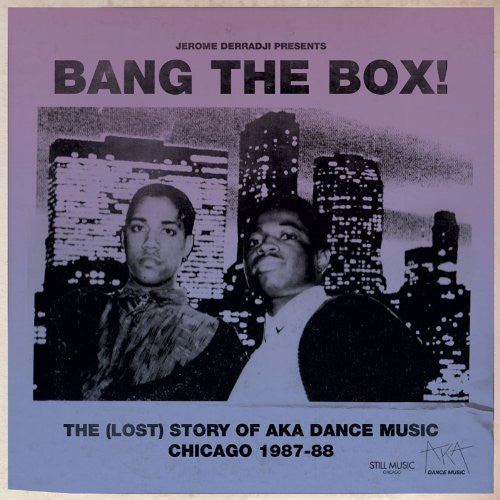 Jerome Derradji : Bang The Box! - The (Lost) Story Of AKA Dance Music  Chicago 1987-88 (2x12", Comp)