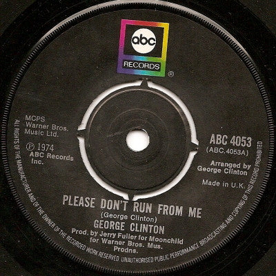 George Clinton* : Please Don't Run From Me (7")
