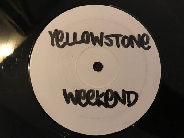 Yellowstone : The Weekend Has Landed (12", S/Sided, W/Lbl, Sti)