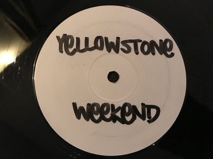Yellowstone : The Weekend Has Landed (12", S/Sided, W/Lbl, Sti)