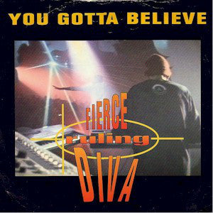 Fierce Ruling Diva : You Gotta Believe (12")