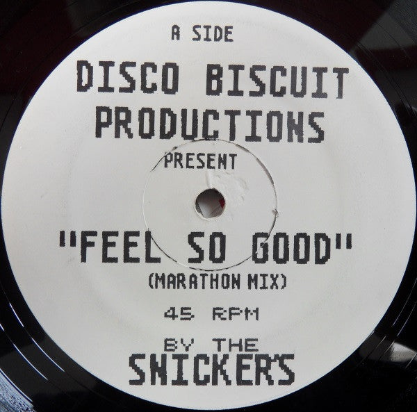 Disco Biscuit Productions Present The Snickers : Feel So Good / Everybody Say Oooh (12")