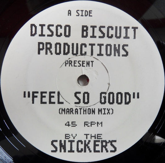 Disco Biscuit Productions Present The Snickers : Feel So Good / Everybody Say Oooh (12")