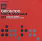 Orion Too : Hope And Wait (12")