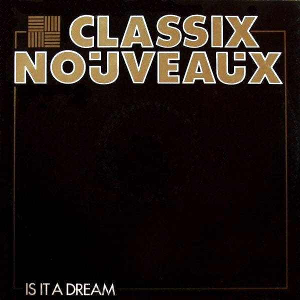 Classix Nouveaux : Is It A Dream (12")