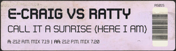E-Craig Vs Ratty : Call It A Sunrise (Here I Am) (12")