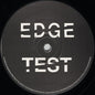 DJ Edge : Edge Test (12", S/Sided)