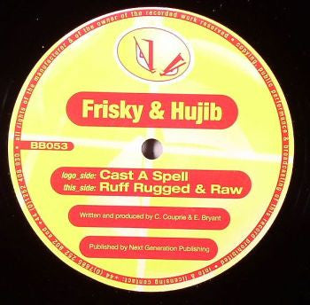 Frisky & Hujib : Cast A Spell / Ruff Rugged & Raw (12")