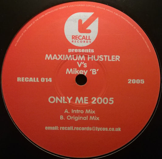 Maximum Hustler V's Mikey 'B'* : Only Me 2005 (12")