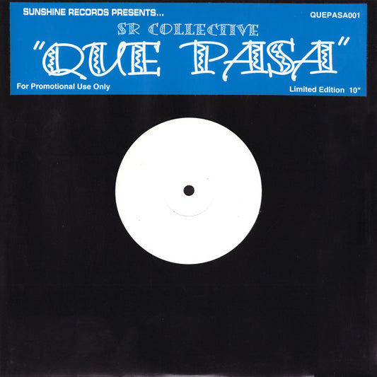 SR Collective : Que Pasa (10", S/Sided, Ltd, W/Lbl)