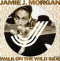Jamie J. Morgan : Walk On The Wild Side (Throb Mix) (12")