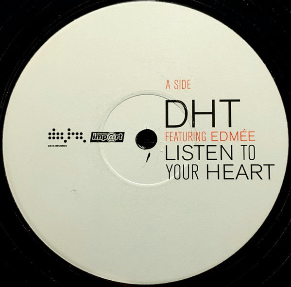 D.H.T. Featuring Edmée Daenen : Listen To Your Heart (12", Promo)
