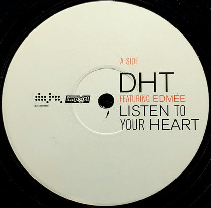 D.H.T. Featuring Edmée Daenen : Listen To Your Heart (12", Promo)