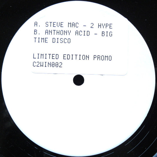 Steve Mac / Anthony Acid : 2 Hype / Big Time Disco (12", Ltd, Promo, W/Lbl, Sti)