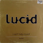 Lucid (45) : I Can't Help Myself (12")