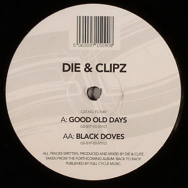 Die & Clipz : Good Old Days / Black Doves (12")