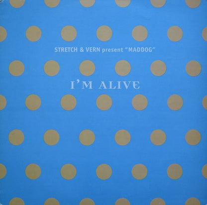 Stretch & Vern Present "Maddog"* : I'm Alive (12", Single)