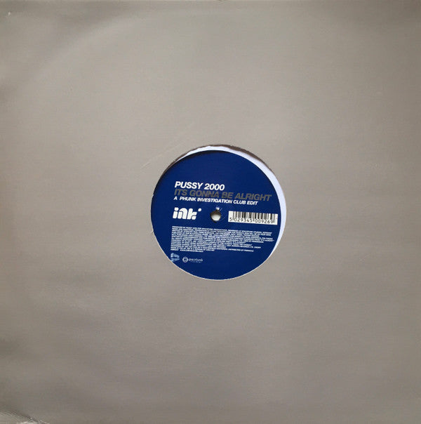 Pussy 2000 : Its Gonna Be Alright (12")