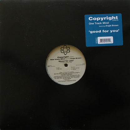 Copyright Presents One Track Mind* Featuring Angie Brown : Good For You (12")