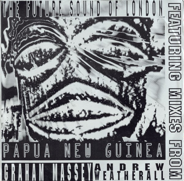 The Future Sound Of London : Papua New Guinea (12")