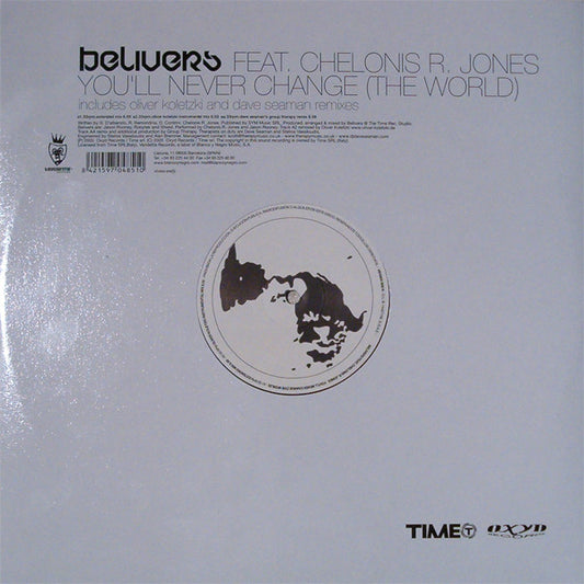 Belivers Feat. Chelonis R. Jones : You'll Never Change (The World) (12")