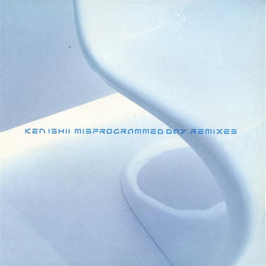 Ken Ishii : Misprogrammed Day (Remixes) (12")