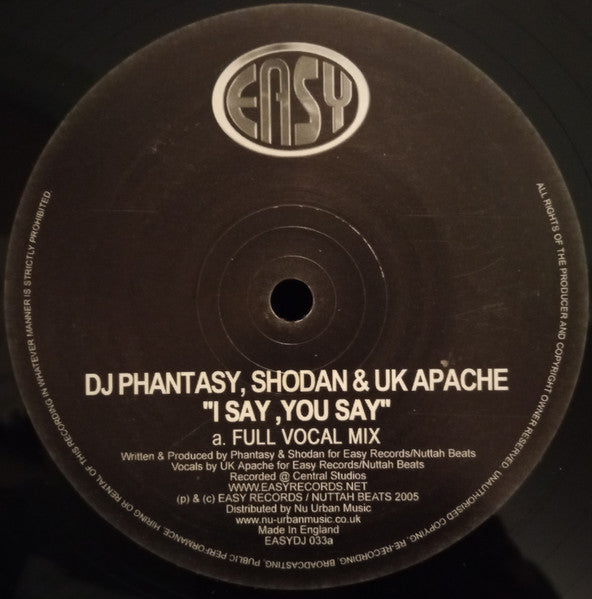 DJ Phantasy, Shodan & UK Apache* : I Say, You Say (12", Single)