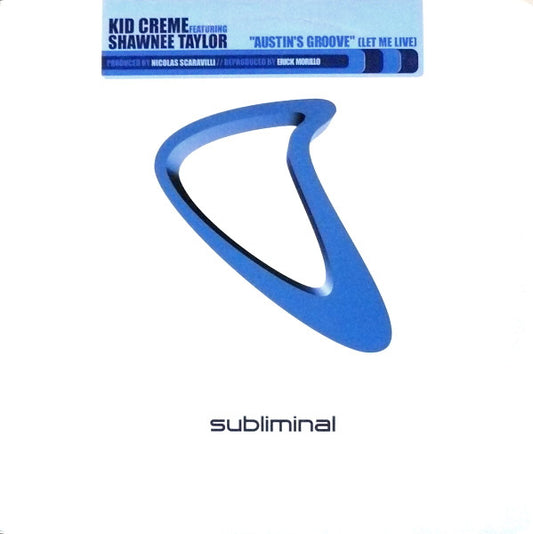 Kid Créme* Featuring Shawnee Taylor : Austin's Groove (Let Me Live) (12")